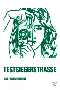 Markus Binder, TESTSIEGERSTRASSE, Buchcover